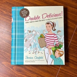 Double Delicious! Good Simple Food For Busy Complicated Lives Recipe Book